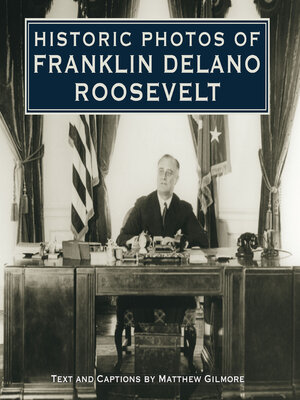 cover image of Historic Photos of Franklin Delano Roosevelt